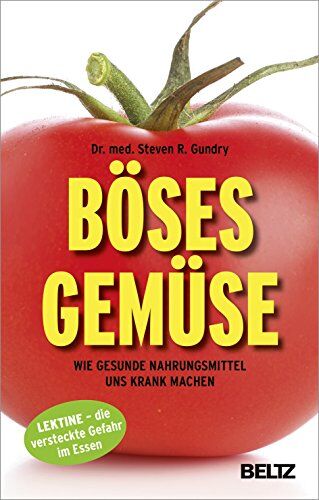 Steven R. Gundry - Böses Gemüse: Wie gesunde Nahrungsmittel uns krank machen. Lektine - die versteckte Gefahr im Essen - Preis vom 06.10.2026 07:26:00 h