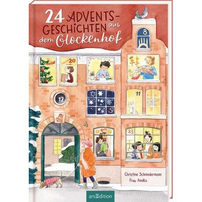 24 Adventsgeschichten aus dem Glockenhof, Gebundene Ausgabe von Christine Schniedermann, arsedition, 978-3-8458-5582-0
