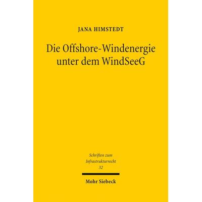 Die Offshore-Windenergie unter dem WindSeeG, Taschenbuch von Jana Himstedt, Mohr Siebeck, 978-3-16-163443-7