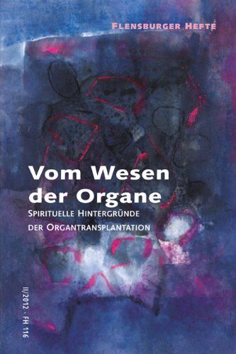 Wolfgang Weirauch - Vom Wesen der Organe: Spirituelle Hintergründe der Organtransplantation - Preis vom 10.10.2026 11:48:34 h
