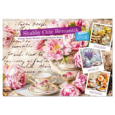 Shabby Chic Romantik - Vintage Tassen, Blumen und nostalgische Briefe (Wandkalender 2026 DIN A3 quer), CALVENDO Monatskalender