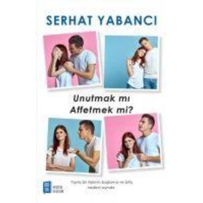 Unutmak mi Affetmek mi, Taschenbuch von Serhat Yabanci, Mona Kitap