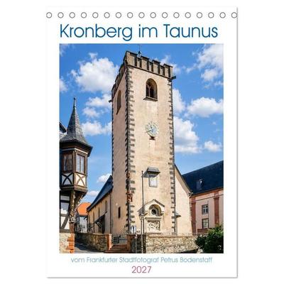 Kronberg im Taunus vom Frankfurter Stadtfotograf Petrus Bodenstaff (Tischkalender 2027 DIN A5 hoch), CALVENDO Monatskalender