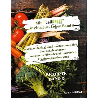 Mit cellRESET in ein neues Leben Band 2, Taschenbuch von Nikky Seifert, BoD – Books on Demand, 978-3-7557-3584-7