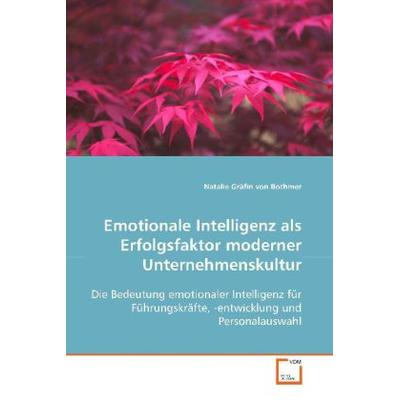 Gräfin von Bothmer Natalie: Emotionale Intelligenz als Erfol, Taschenbuch von Gräfin von Bothmer Natalie, VDM, 978-3-639-05183-4