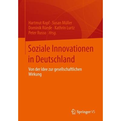 Soziale Innovationen in Deutschland, Taschenbuch von , Springer Fachmedien Wiesbaden GmbH, 978-3-658-02347-8