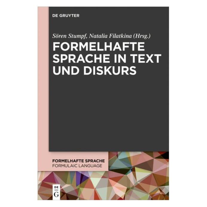 De Gruyter Formelhafte Sprache in Text und Diskurs (Deutsch, Hardcover, Natalia Filatkina, Sören Stumpf) (39012252)