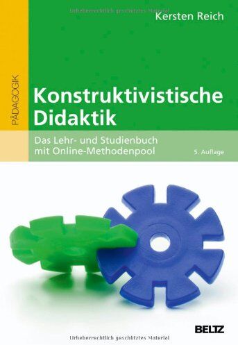 Kersten Reich - Konstruktivistische Didaktik: Das Lehr- und Studienbuch mit Online-Methodenpool (Beltz Pädagogik) - Preis vom 17.10.2026 19:25:27 h