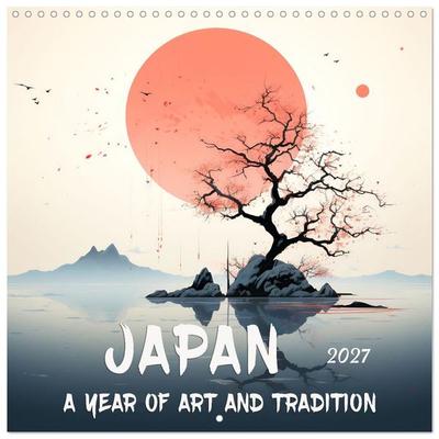 Japan: a Year of Art and Tradition (Wall Calendar 2027 12 × 12 Inch) CALVENDO 12 Month Wall Calendar