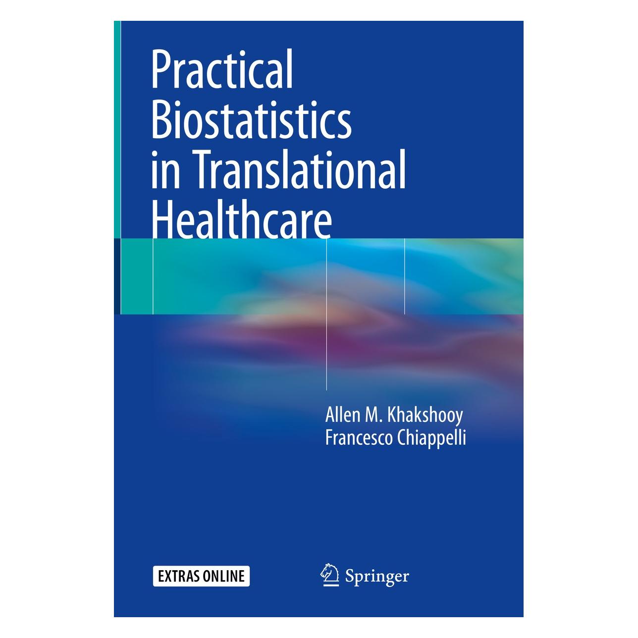 Springer Khakshooy:Practical Biostatistics in Tr (Englisch, Hardcover, Allen M. Khakshooy, Francesco Chiappelli) (9783662574355)