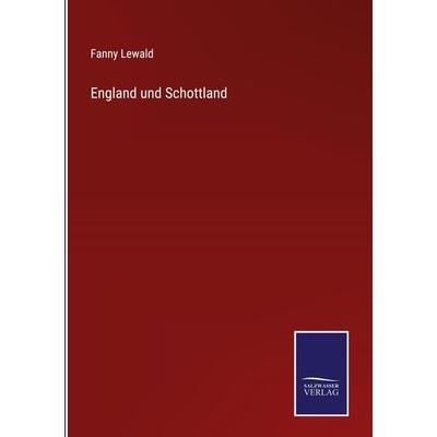 England und Schottland, Gebundene Ausgabe von Fanny Lewald, BoD - Books on Demand, 978-3-7525-9801-8