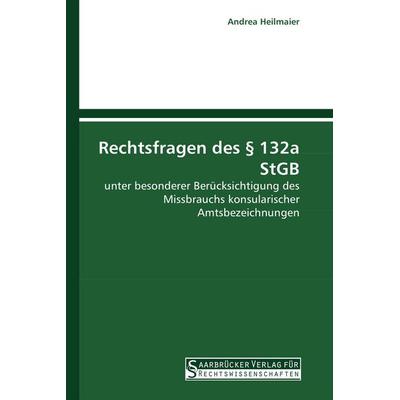Rechtsfragen des § 132a StGB, Taschenbuch von Andrea Heilmaier, Saarbrücker Verlag für Rechtswissenschaften, 978-3-86194-078-4