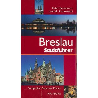 Breslau Stadtführer, Taschenbuch von R. Eysymontt,L. Ziątkowski, Laumann Druck und Verlag, 978-3-89960-324-8