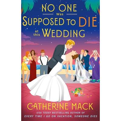 No one was Supposed to Die at this Wedding, Taschenbuch von Catherine Mack, Pan macmillan Ltd., 978-1-03-503212-9