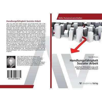 Handlungsfähigkeit Sozialer Arbeit, Taschenbuch von Nora Weissmann, AV Akademikerverlag, 978-3-639-49887-5