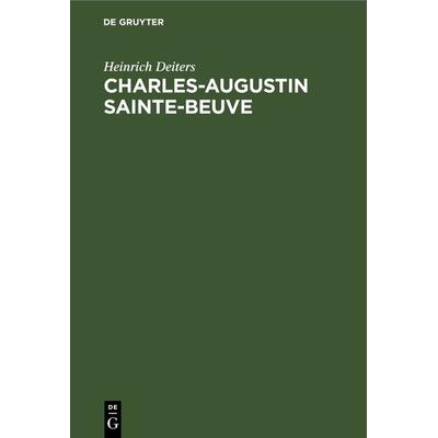 Charles-Augustin Sainte-Beuve, Gebundene Ausgabe von Heinrich Deiters, De Gruyter, 978-3-11-126104-1