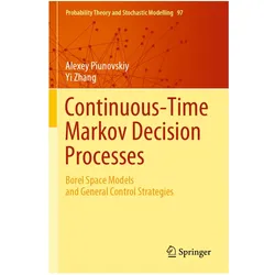 Continuous-Time Markov Decision Processes, Fachbücher von Yi Zhang, Alexey Piunovskiy