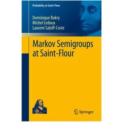 Markov Semigroups at Saint-Flour, Fachbücher von Dominique Bakry, Laurent Saloff-Coste, Michel Ledoux