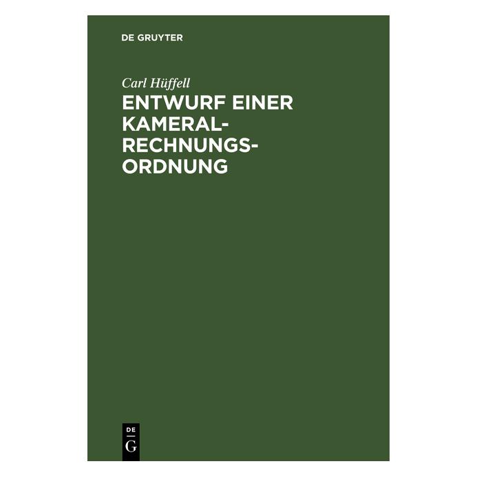 De Gruyter Hüffell:Entwurf einer Kameral-Rechnungs (Deutsch, Hardcover, Carl Hüffell) (67775783)