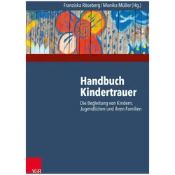 Handbuch Kindertrauer, Fachbücher von Heiner Melching, Monika Müller, Franziska Röseberg, Lukas Radbruch, Raymond Voltz