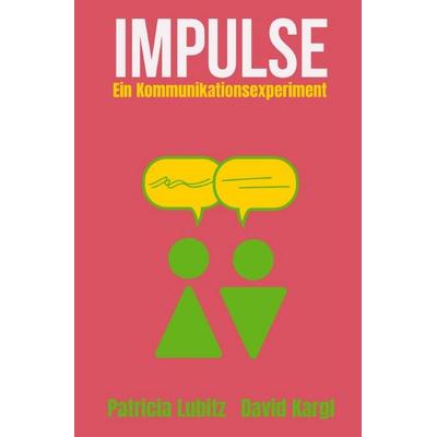 Impulse, Taschenbuch von Patricia Lubitz,David Kargl, Epubli, 978-3-7584-0049-0