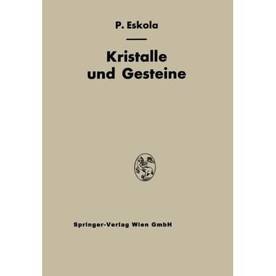 Kristalle und Gesteine, Taschenbuch von Pentti E. Eskola, Springer Wien, 978-3-7091-3617-1