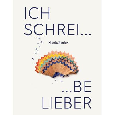 ich schreibe lieber, Gebundene Ausgabe von Nicola Renfer, BoD – Books on Demand, 978-3-8192-6137-4