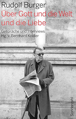 Rudolf Burger - Über Gott und die Welt und die Liebe: Gespräche und Interviews - Preis vom 11.10.2026 03:10:56 h
