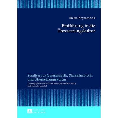 Einführung in die Übersetzungskultur, Gebundene Ausgabe von Maria Krysztofiak, Peter Lang GmbH, Internationaler Verlag der Wissenschaften,