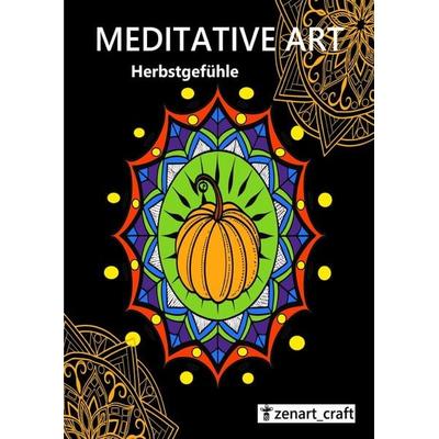 Meditative Art / Meditative Art - Herbst Gefühle, Taschenbuch von Caro Stolpe, Epubli, 978-3-565-04203-6