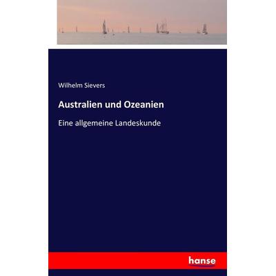 Australien und Ozeanien, Taschenbuch von Wilhelm Sievers, Hansebooks, 978-3-7428-2600-8