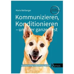 Kommunizieren, Konditionieren – und der ganze Rest, Ratgeber von Maria Rehberger
