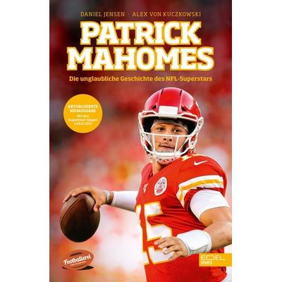 Patrick Mahomes – Die unglaubliche Geschichte des NFL-Superstars, Taschenbuch von Daniel Jensen,Alex Kuczkowski, Edel Sports - ein Verlag der Edel