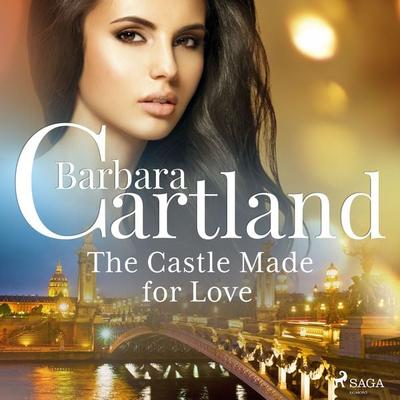 The Castle Made for Love - Barbara Cartland, Audio, 9788728293836