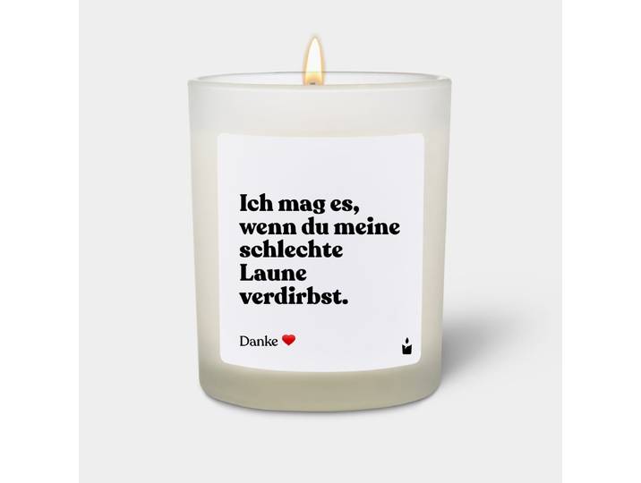 Duftkerze Weiss Woody Ich mag es, wenn du meine schlechte Laune verdirbst.