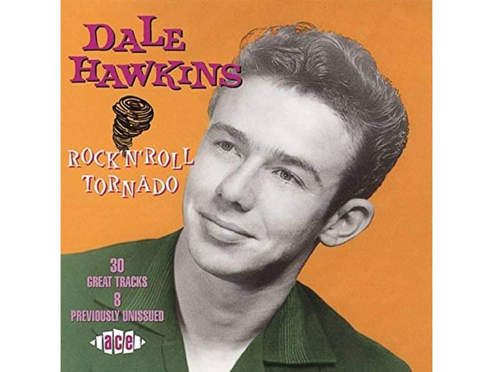 Dale Hawkins - Rock'n'Roll Tornado