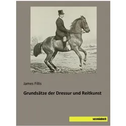 Grundsätze der Dressur und Reitkunst, Ratgeber von James Fillis