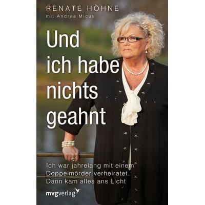 Und ich habe nichts geahnt, Gebundene Ausgabe von Renate Höhne,Andrea Micus, Mvg, 978-3-86882-586-2