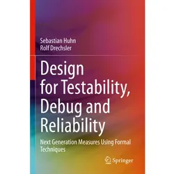 Design for Testability, Debug and Reliability, Fachbücher von Sebastian Huhn, Rolf Drechsler