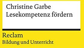 Christine Garbe - Lesekompetenz fördern: Reclam Bildung und Unterricht (Reclams Universal-Bibliothek) - Preis vom 09.10.2026 07:28:09 h