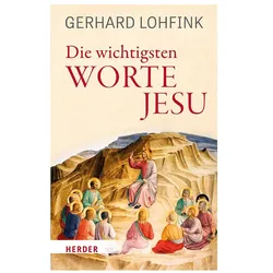 Die wichtigsten Worte Jesu, Fachbücher von Gerhard Lohfink