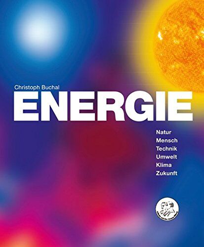 Christoph Buchal - ENERGIE - Natur, Mensch, Technik, Umwelt, Klima, Zukunft - Preis vom 09.10.2026 07:28:09 h