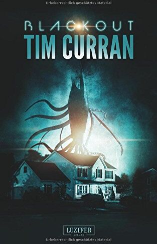 Tim Curran - Blackout - Im Herzen der Finsternis: Horror-Thriller - Preis vom 09.10.2026 07:28:09 h