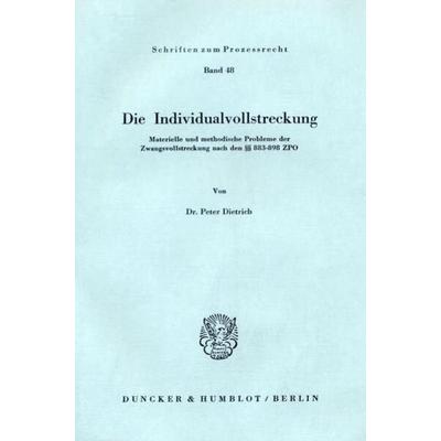 Die Individualvollstreckung., Taschenbuch von Peter Dietrich, Duncker & Humblot, 978-3-428-03703-2
