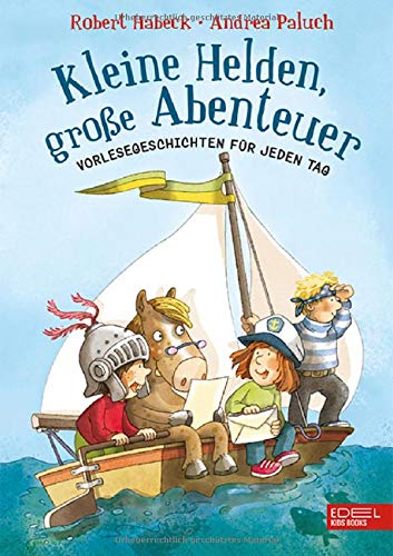 Robert Habeck - Kleine Helden, große Abenteuer: Vorlesegeschichten für jeden Tag - Preis vom 06.10.2026 07:26:00 h