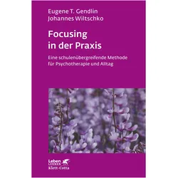 Focusing in der Praxis, Fachbücher von Eugene T Gendlin