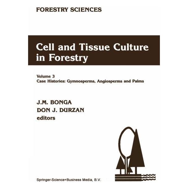 Springer Cell and Tissue Culture in Forestry (Englisch, D. J. Durzan, J. M. Bonga) (61514871)