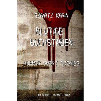 Blutige Buchstaben, Taschenbuch von Karin Szivatz, Epubli, 978-3-565-04182-4