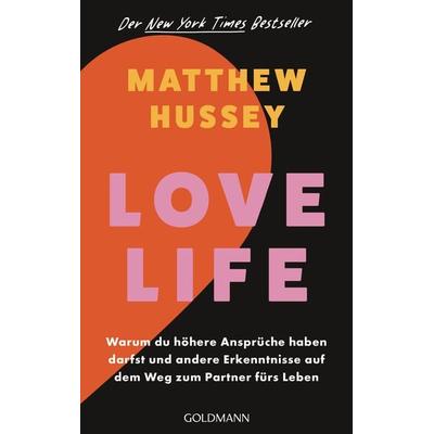 Love Life, Taschenbuch von Matthew Hussey, Goldmann, 978-3-442-18047-9