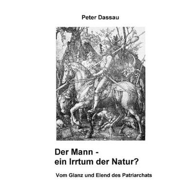 Der Mann - ein Irrtum der Natur?, Taschenbuch von Peter Dassau, BoD – Books on Demand, 978-3-89811-848-4